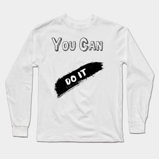 You can do it Long Sleeve T-Shirt